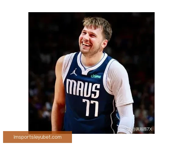 东契奇实力大幅倒退两年反映了哪些困境与挑战