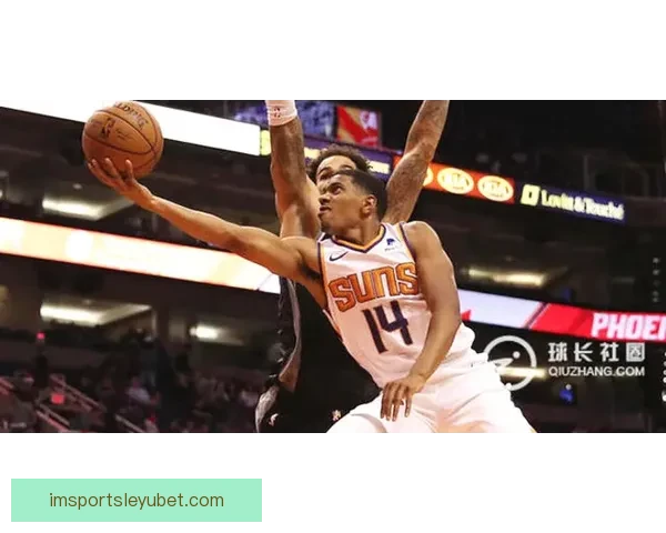 比塔泽犯规导致兰代尔脚踝高位扭伤预计缺阵两周以上